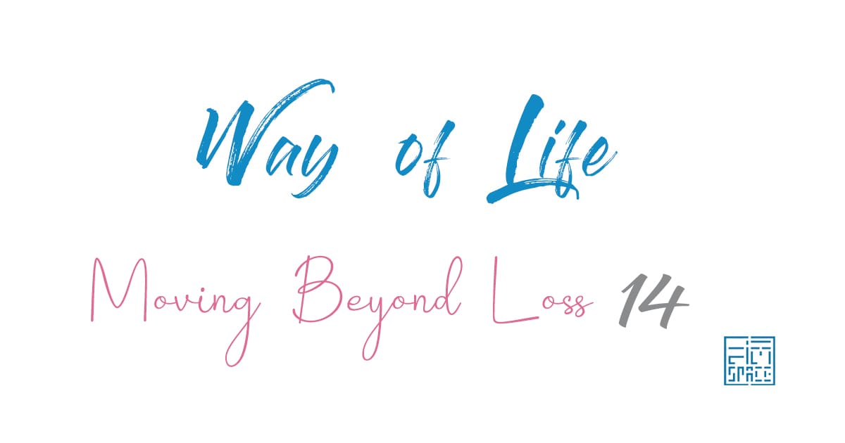 Moving Beyond Loss ชุดที่ 14 : กลับมาเป็นเจ้าของชีวิต